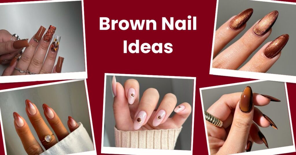 Different shades and styles of brown nails, from glittery to natural and minimalistic. brown nail ideas